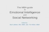 The MBA guide to Emotional Intelligence and Social Networking Edited by Bud Labitan, MD, MBA and Tim Milan, MBA.