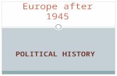 POLITICAL HISTORY Europe after 1945. Austria Belgium Bulgaria Cyprus Czech Republic Denmark Estonia Finland France Greece Spain Netherlands Ireland Lithuania.