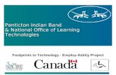 Penticton Indian Band & National Office of Learning Technologies Footprints to Technology - Employ-Ability Project.