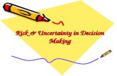 Risk & Uncertainty in Decision Making. Topics to be discussed Describing & Differentiating Risk from Uncertainty Role of Risk in Crime Deterrence Preferences.