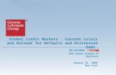 Global Credit Markets - Current Crisis and Outlook for Defaults and Distressed Debt January 24, 2008 New York Ed Altman NYU Stern School of Business.