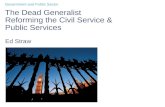 Government and Public Sector The Dead Generalist Reforming the Civil Service & Public Services Ed Straw.