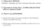 1. Objective (READ) SWBAT identify the four vertical climate zones. 2. Question of the Day. (TURN OBJECTIVE INTO A QUESTION) 3. Warm-up (ANSWER) 1. Name.