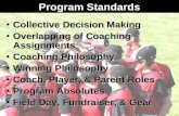 Program Standards Collective Decision MakingCollective Decision Making Overlapping of Coaching AssignmentsOverlapping of Coaching Assignments Coaching.