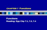 CHAPTER 7 Functions Functions Reading: Epp Chp 7.1, 7.2, 7.4.
