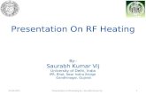 Presentation On RF Heating By :- Saurabh Kumar Vij University of Delhi, India IPR, Bhat, Near Indira Bridge Gandhinagar, Gujarat 25-03-20111Presentation.