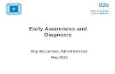 Early Awareness and Diagnosis Roy McLachlan, NECN Director May 2011.