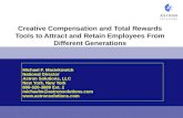Creative Compensation and Total Rewards Tools to Attract and Retain Employees From Different Generations Michael F. Maciekowich National Director Astron.