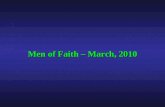Men of Faith – March, 2010. Men of Faith – March, 2010 Making Disciples If I had my life to live over again, I would live it to change the lives of men,