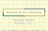 Blessed to be a Blessing Michael Goheen Burnaby, B.C.