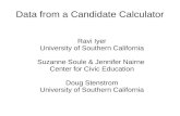 Data from a Candidate Calculator Ravi Iyer University of Southern California Suzanne Soule & Jennifer Nairne Center for Civic Education Doug Stenstrom.