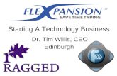 Starting A Technology Business Dr. Tim Willis, CEO Edinburgh.