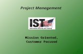 1 Project Management Mission Oriented, Customer Focused.