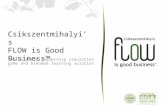 Csikszentmihalyis FLOW is Good Business the ultimate leadership simulation game and blended learning solution.