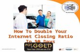 1 How To Double Your Internet Closing Ratio In 90 Days.