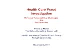 Health Care Fraud Investigation Universal Vulnerabilities, Challenges And Opportunities William J. Mahon The Mahon Consulting Group, LLC Health Insurance.