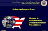 National Urban Search & Rescue Response System National Urban Search & Rescue Response System Weapons of Mass Destruction Module 4: Standardized Decontamination.