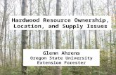 Hardwood Resource Ownership, Location, and Supply Issues Glenn Ahrens Oregon State University Extension Forester.