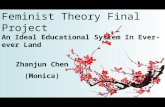Zhanjun Chen (Monica) Feminist Theory Final Project An Ideal Educational System In Ever-ever Land.