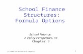 (c) 2008 The McGraw Hill Companies 1 School Finance Structures: Formula Options School Finance: A Policy Perspective, 4e Chapter 8.