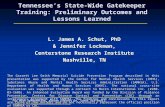 1 Tennessees State-Wide Gatekeeper Training: Preliminary Outcomes and Lessons Learned L. James A. Schut, PhD & Jennifer Lockman, Centerstone Research Institute.