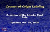 Country-of-Origin Labeling Overview of the Interim Final Rule Updated Oct. 10, 2008 Overview of the Interim Final Rule Updated Oct. 10, 2008.