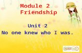 Module 2 Friendship Unit 2 No one knew who I was..