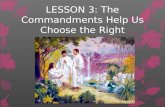 LESSON 3: The Commandments Help Us Choose the Right.