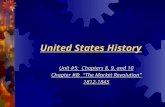 United States History Unit #5: Chapters 8, 9, and 10 Chapter #8: The Market Revolution 1812-1845.