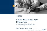 Topic: Sales Tax and 1099 Reporting E-learning curriculum SAP Business One Topic: Sales Tax and 1099 Reporting.