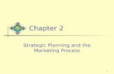 1 Chapter 2 Strategic Planning and the Marketing Process.
