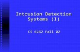 Intrusion Detection Systems (I) CS 6262 Fall 02. Definitions Intrusion Intrusion A set of actions aimed to compromise the security goals, namely A set.