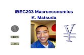 IBEC203 Macroeconomics K. Matsuda. December 20, 1997 -Asian Economy collapses, US still rises.