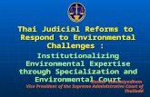 Thai Judicial Reforms to Respond to Environmental Challenges : Institutionalizing Environmental Expertise through Specialization and Environmental Court.