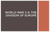 WORLD WAR II & THE DIVISION OF EUROPE. Adolf Hitler Elected in 1933 Led the National Socialist German Workers Party (NAZIS) THE RISE OF NAZISM Who to.