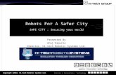 Of 30 Passion | Innovation | Technology Copyright @2010, Hi-Tech Robotic Systemz Ltd. Robots For A Safer City SAFE CITY : Securing your world Presented.