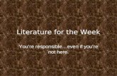 Literature for the Week Youre responsibleeven if youre not here