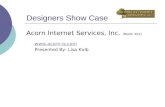 Designers Show Case Acorn Internet Services, Inc. (Booth 401)  Presented By: Lisa Kolb.
