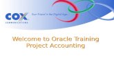 Welcome to Oracle Training Project Accounting. Introductions Tell us your name Where you work Expectations from this class (Optional) Interesting fact.