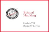 Ethical Hacking Module VIII Denial Of Service. EC-Council Module Objective What is a Denial Of Service Attack? What is a Distributed Denial Of Service.