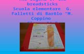 The legend of the breadsticks Scuola elementare G. Falletti di Barolo M. Coppino Classe 1^ B.