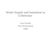 Water Supply and Sanitation in Uzbekistan Ayse Kudat The World Bank 1998.