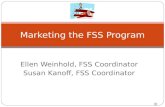 Ellen Weinhold, FSS Coordinator Susan Kanoff, FSS Coordinator Marketing the FSS Program ©