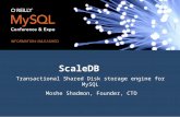 ScaleDB Transactional Shared Disk storage engine for MySQL Moshe Shadmon, Founder, CTO.