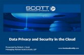 Data Privacy and Security in the Cloud Presented by Robert J. Scott Managing Partner Scott & Scott, LLP .