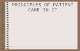PRINCIPLES OF PATIENT CARE IN CT. MASLOWS HIERARCHY OF NEEDS 1.PHYSIOLOGIC NEEDS 2.SAFETY & SECURITY 3.LOVE & BELONGINGNESS 4.SELF-ESTEEM 5.SELF-ACTUALIZATION.