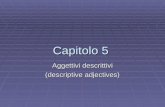 Capitolo 5 Aggettivi descrittivi (descriptive adjectives)
