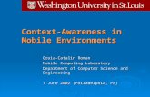 Context-Awareness in Mobile Environments Gruia-Catalin Roman Mobile Computing Laboratory Department of Computer Science and Engineering 7 June 2002 (Philadelphia,