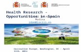 Dr Rafael De Andrés Medina rdam@isciii.es Health Research - Opportunities in Spain Destina tion Europe, Washington, DC - April 11th, 2013.