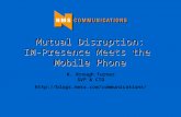 Mutual Disruption: IM-Presence Meets the Mobile Phone R. Brough Turner SVP & CTO